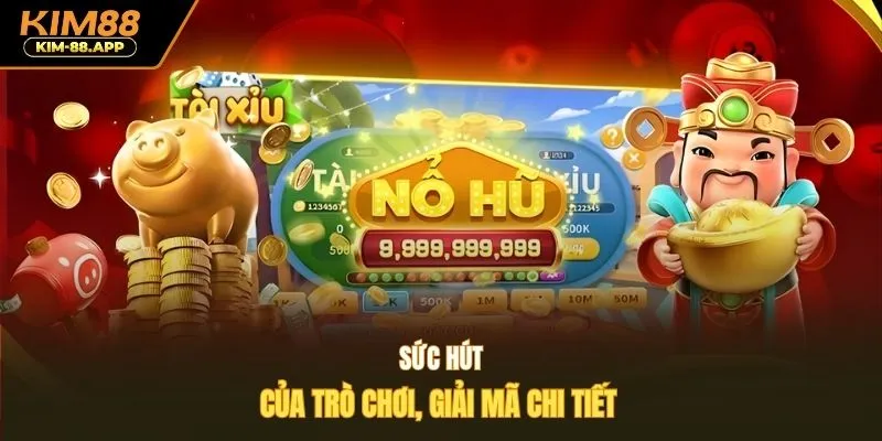 Sức hút của trò chơi, giải mã chi tiết 